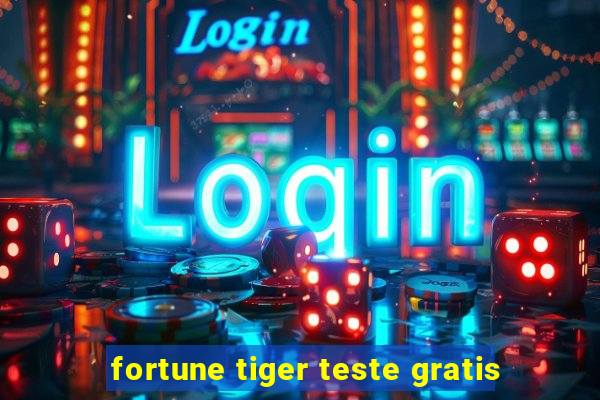 fortune tiger teste gratis